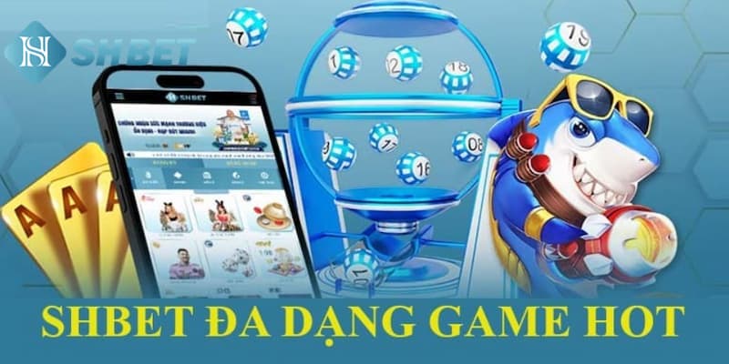 Giới thiệu danh sách các tựa game siêu phẩm tại nhà cái SHBET