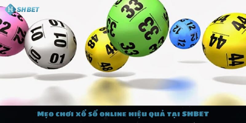 Mẹo chơi xổ số online hiệu quả tại SHBET